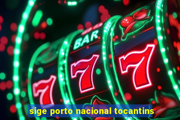 sige porto nacional tocantins